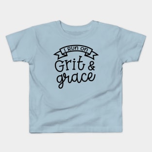 I Run On Grit and Grace Christian Faith Mom Kids T-Shirt